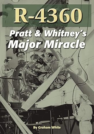 r 4360 pratt and whitneys major miracle 1st edition graham white 1580071732, 978-1580071734