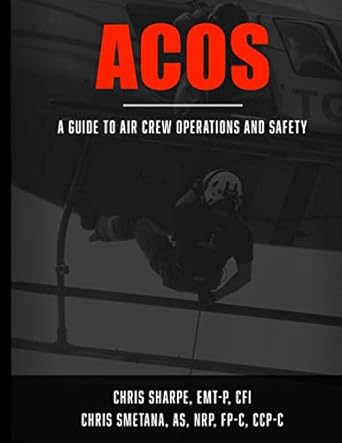 acos a guide to aircrew operations and safety 1st edition chris sharpe chief aircrewman, cfi ,chris smetana