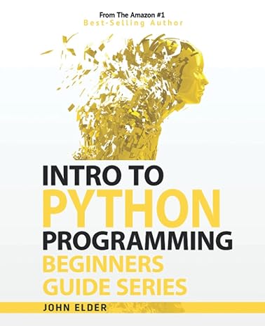 intro to python programming beginners guide series 1st edition john elder 979-8985965407