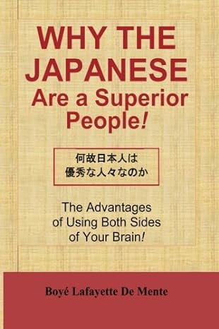 why the japanese are a superior people the advantages of using both sides of your brain 1st edition boye