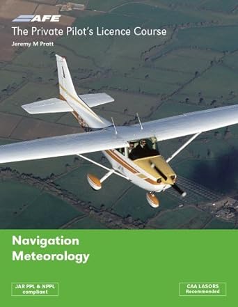 the private pilots license course navigation and meteorology 1st edition private pilots licence course book 3