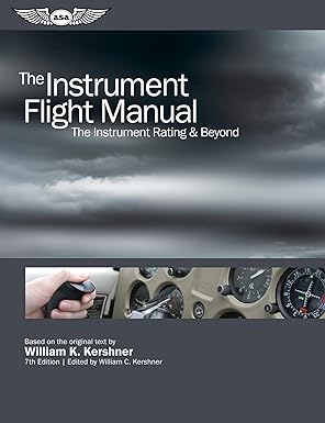the instrument flight manual the instrument rating and beyond 7th edition william k kershner ,william c