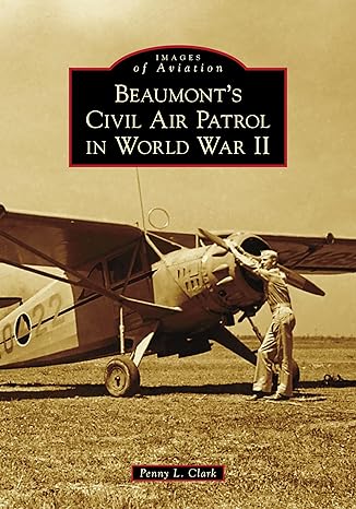 beaumonts civil air patrol in world war ii 1st edition penny l clark 1467106208, 978-1467106207