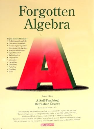 forgotten algebra a self teaching refresher course 2nd edition ph.d. barbara lee bleau 0812019423,