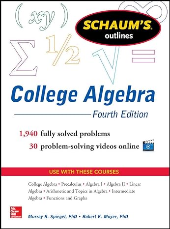 schaums outline of college algebra 1 940 fully solved problems 30 problem solving videos online 4th edition