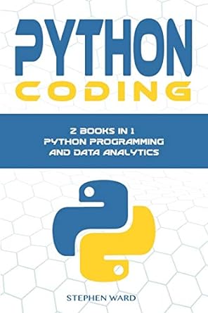 python coding 2 books in 1 python programming and data analytics 1st edition stephen ward 1702712796,