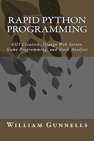 rapid python programming gui creation django web server game programming and stock analysis 1st edition