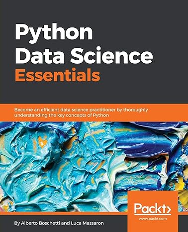 python data science essentials become an efficient data science practitioner by thoroughly understanding the