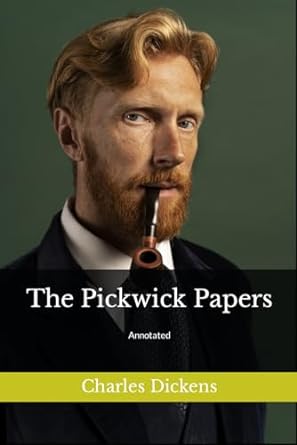 the pickwick papers annotated  charles dickens ,english literature bookstore 979-8862555530