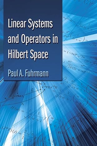linear systems and operators in hilbert space 1st edition paul a. fuhrmann 0486493059, 978-0486493053