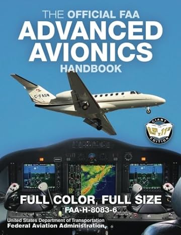 the official faa advanced avionics handbook full color full size faa h 8083 6 1st edition federal aviation