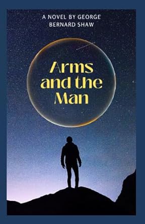 arms and the man  george bernard shaw 979-8859360291