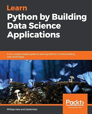 learn python by building data science applications a fun project based guide to learning python 3 while