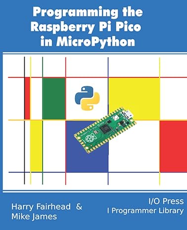 programming the raspberry pi pico in micropython 1st edition harry fairhead ,mike james 1871962692,
