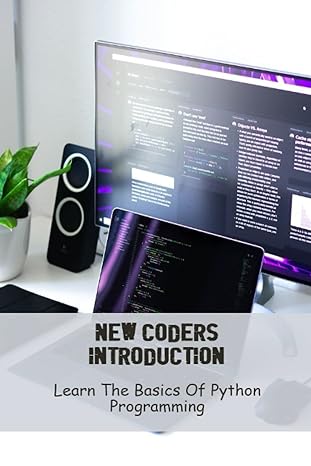 new coders introduction learn the basics of python programming 1st edition stefan libutti 979-8388814777