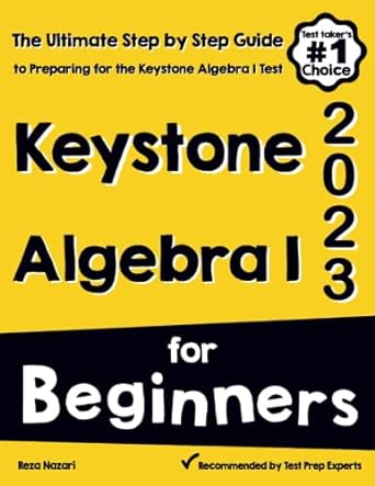 keystone algebra i for beginners the ultimate step by step guide to acing keystone algebra i 2023rd edition