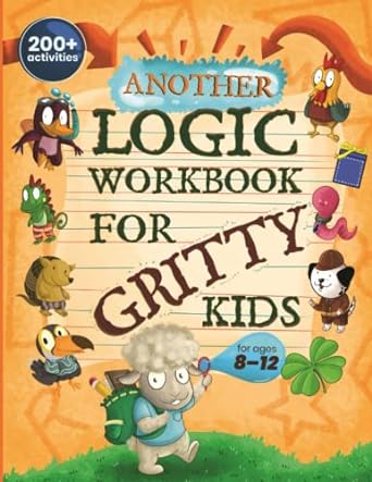 another logic workbook for gritty kids 1st edition dan allbaugh ,anil yap 173577085x, 978-1735770857