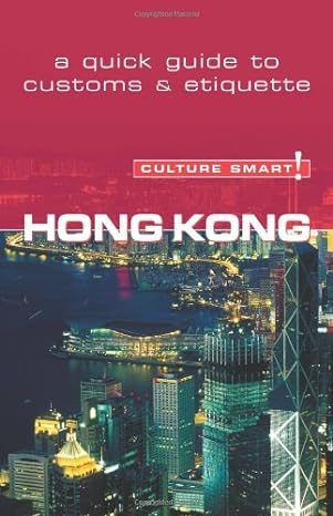 hong kong culture smart a quick guide to customs and etiquette 1st edition clare vickers 1857333683,