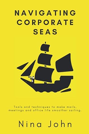 navigating corporate seas tools and techniques to make mails meetings and office life smoother sailing 1st