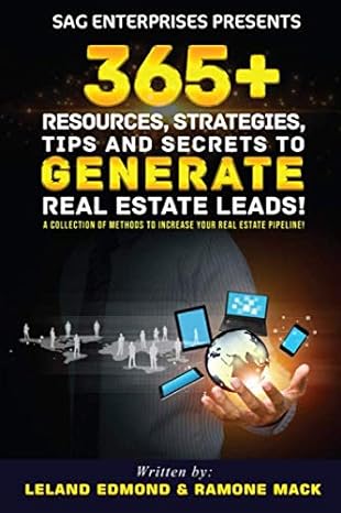 sag enterprises presents 365 resources strategies tips and secrets to generate real estate leads a collection