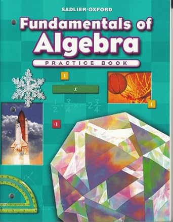 fundamentals of algebra practice book 1st edition alfred s. posamentier, catherine d. le tourneau, edward