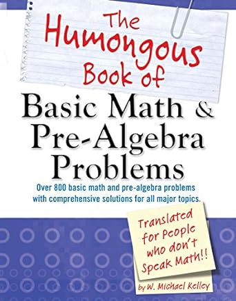 the humongous book of basic math and pre algebra problems over 800 basic math and pre algebra problems with