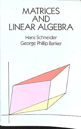 matrices and linear algebra 2nd edition hans schneider, george phillip barker 0486660141, 978-0486660141