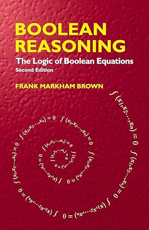 boolean reasoning the logic of boolean equations 2nd edition frank markham brown 0486427854, 978-0486427850