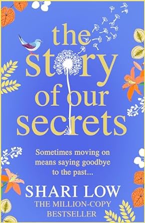 the story of bur secrets sometimes moving on means saying goodbye to the past  shari low 1800487258,