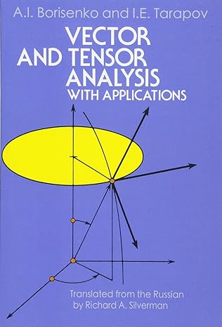 vector and tensor analysis with applications 1st edition a. i. borisenko, i. e. tarapov, richard a. silverman