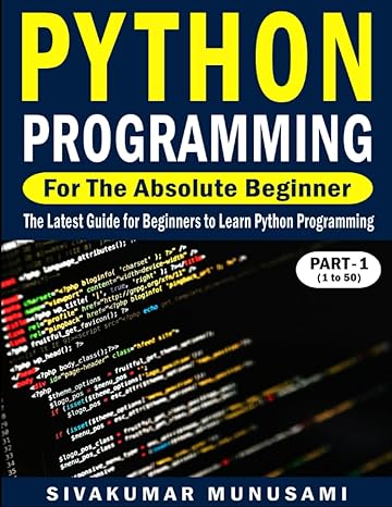 python programming for the absolute beginner the latest guide for beginners to learn python programming 1st