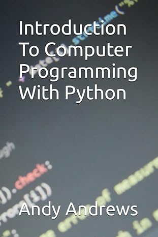 introduction to computer programming with python 1st edition andy andrews 979-8393046392