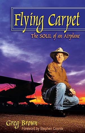 flying carpet the soul of an airplane 1st edition greg brown ,stephen coonts 1560276223, 978-1560276227