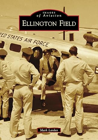 ellington field 1st edition mark lardas 1467104809, 978-1467104807