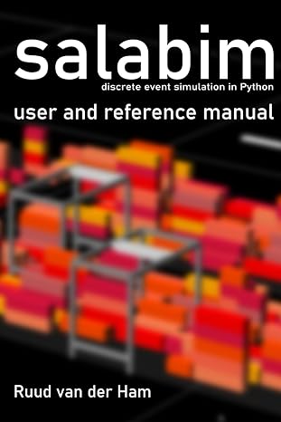 salabim discrete event simulation in python user and reference manual 1st edition ruud van der ham