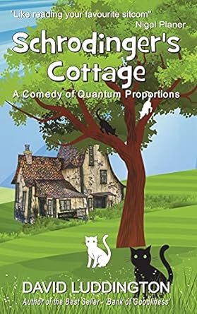 schrodingers cottage a comedy of quantum proportions  david luddington 1909224499, 978-1909224490