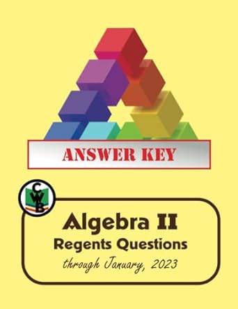 answer key to algebra ii regents questions through january 2023 1st edition donny brusca 979-8378339693