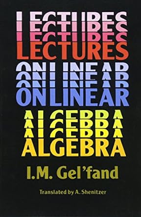 lectures on linear algebra 1st edition i. m. gelfand 0486660826, 978-0486660820