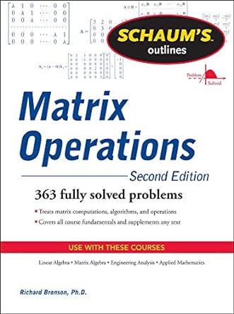 schaums outline of matrix operations 363 fully solved problems 2nd edition richard bronson 0071756043,