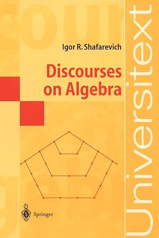 discourses on algebra 2003rd edition igor r shafarevich 3540422536, 978-3540422532