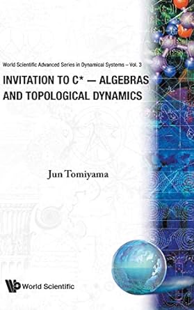 invitation to c algebras and topological dynamics 1st edition j tomiyama 9971503387, 978-9971503383