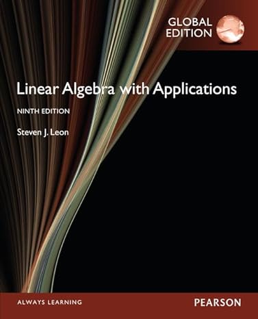 linear algebra with applications 9th global edition steve leon 1292070595, 978-1292070599