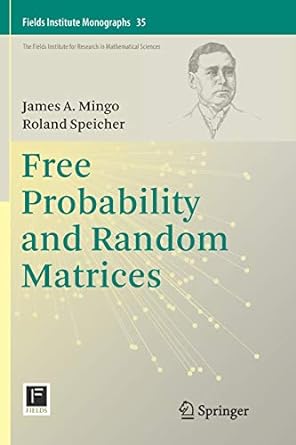 free probability and random matrices 1st edition james a mingo ,roland speicher 1493983466, 978-1493983469