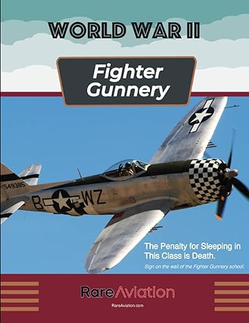 world war ii fighter gunnery 1st edition rare aviation ,steve rhode 979-8549357488