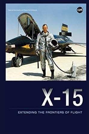 x 15 extending the frontiers of flight 1st edition dennis r jenkins ,william h dana 147002585x, 978-1470025854