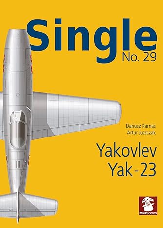 yakovlev yak 23 1st edition dariusz karnas 8366549232, 978-8366549234