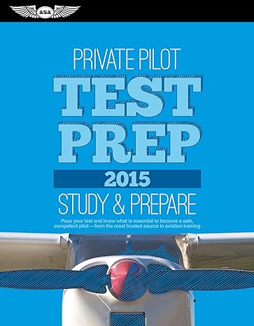 private pilot test prep 2015 study and prepare pass your test and know what is essential to become a safe