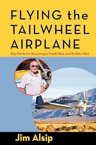 flying the tail wheel airplane 1st edition jim alsip 1466327774, 978-1466327771