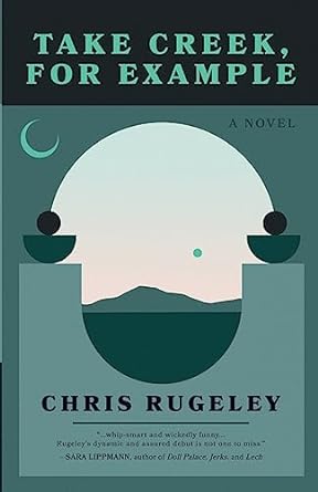take creek for example a novel  chris rugeley 979-8987747100
