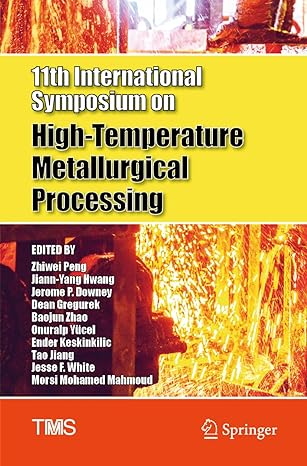 11th international symposium on high temperature metallurgical processing 1st edition zhiwei peng ,jiann yang
